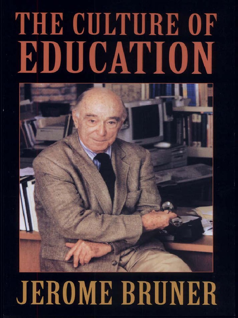 The Culture of Education Jerome Bruner | PDF | Mind | Psychology