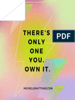 There'S Only ONE You. Own It