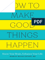 How To Make Good Things Happen by Marian Rojas Estape, MD