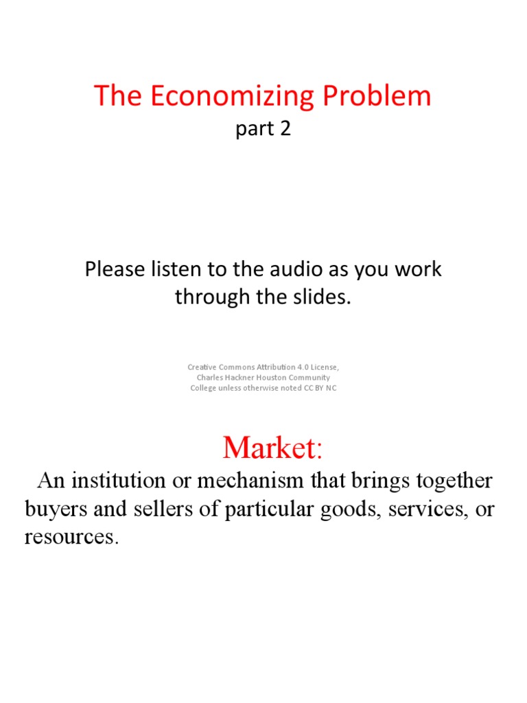 2P2 The Economizing Problem Part 2 | PDF | Capitalism | Market (Economics)