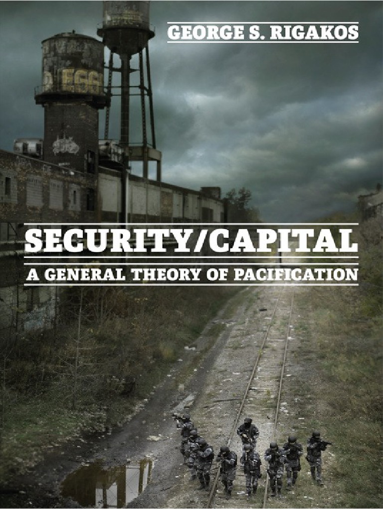 George S. Rigakos - Security - Capital - A General Theory of ...