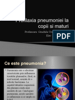 Profilaxia Pneumoniei La Copii Si Maturi: Profesoara: Grachila Cristina Catalina Elev:Furdui Maria