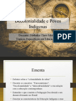 Decolonialidade e Povos Indígenas: Docente: Nathalia Claro Moreira Tópicos Específicos em Educação IV