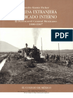 Empresa Extranjera y Mercado Interno - El Ferrocarril Central Mexicano 1880-1907 - Sandra Kuntz Ficker