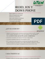 Android, IOS y Windows Phone