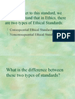 Before We Get To This Standard, We Must Understand That in Ethics, There Are Two Types of Ethical Standards