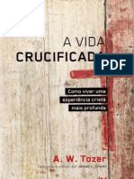 A. W. Tozer - A Vida Crucificada