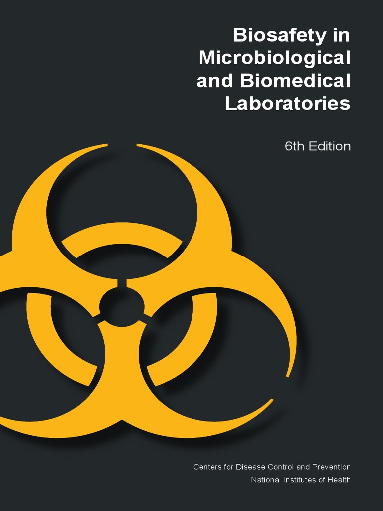 Biosafety in Microbiological and Biomedical Laboratories: 6th