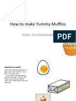 How To Make Yummy Muffins: Baker: Ana Koplatadze