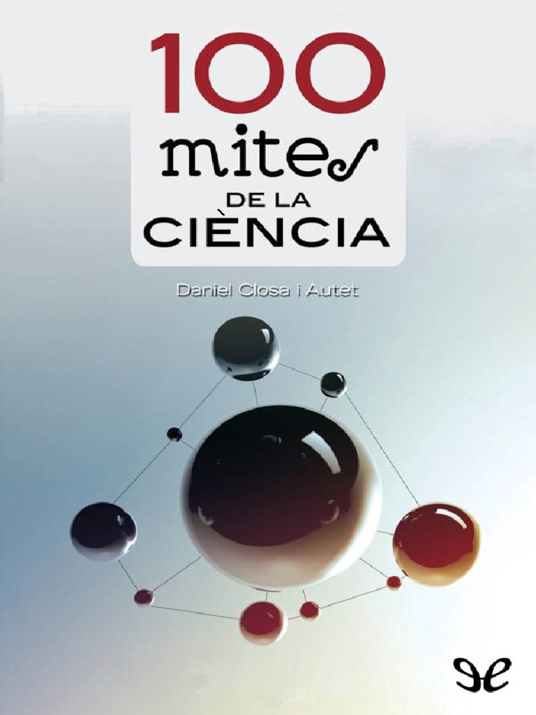 100 Mites De La Ci ncia By Daniel Closa PDF