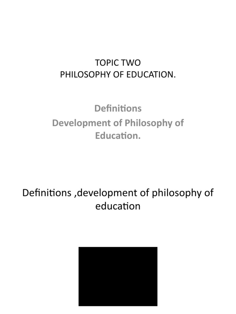 Definitions, DEVELOPMENT OF PHILOSOPHY OF EDUCATION 2 PDF