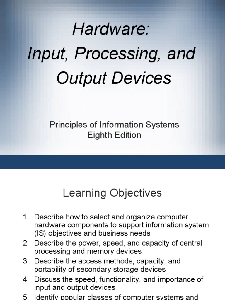 Hardware: Input, Processing, and Output Devices: Principles of ...