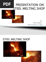 Presentation On Steel Melting Shop: BY: Dipti Dubey. Metallurgy 5 SEM