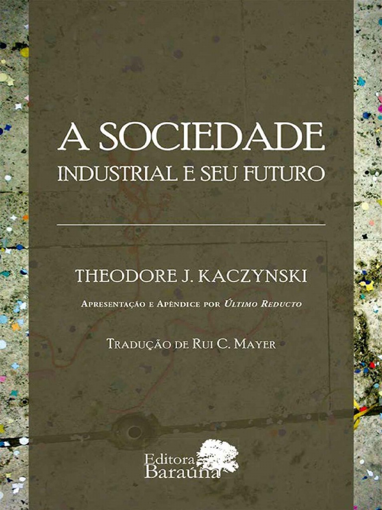 A Sociedade Industrial e Seu Futuro - Theodore J. Kaczynski | PDF