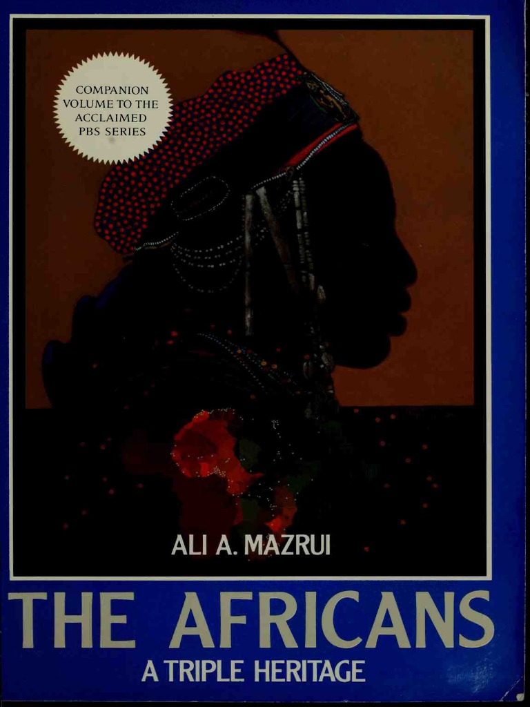 Ali A. Mazrui - The Africans - A Triple Heritage-Little, Brown and