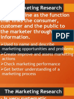 The Marketing Research - It Is Define As The Function That Links The Consumer, Customer and The Public To The Marketer Through Information