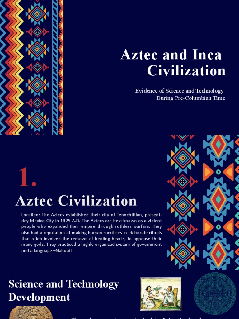 Aztec and Inca Civilization: Evidence of Science and Technology During ...
