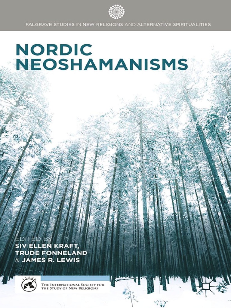 Kraft, Siv Ellen, Trude Fonneland \u0026 James R. Lewis - Nordic Neoshamanisms  (2015) | PDF | Scandinavia | Shamanism, image size:768x1024