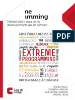 EXtreme Programming Práticas para o Dia A Dia No Desenvolvimento Ágil de Software (Portuguese Edition) by Daniel Wildt, Dionatan Moura, Guilherme Lacerda, Rafael Helm