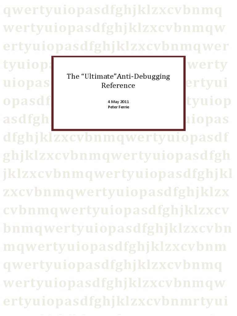 The "Ultimate"Anti-Debugging Reference: 4 May 2011 Peter Ferrie | PDF ...