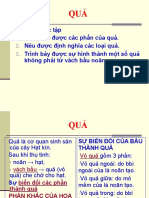 Mục tiêu học tập Trình bày được các phần của quả. Nêu được định nghĩa các loại quả. Trình bày được sự hình thành một số quả không phải từ vách bầu noãn