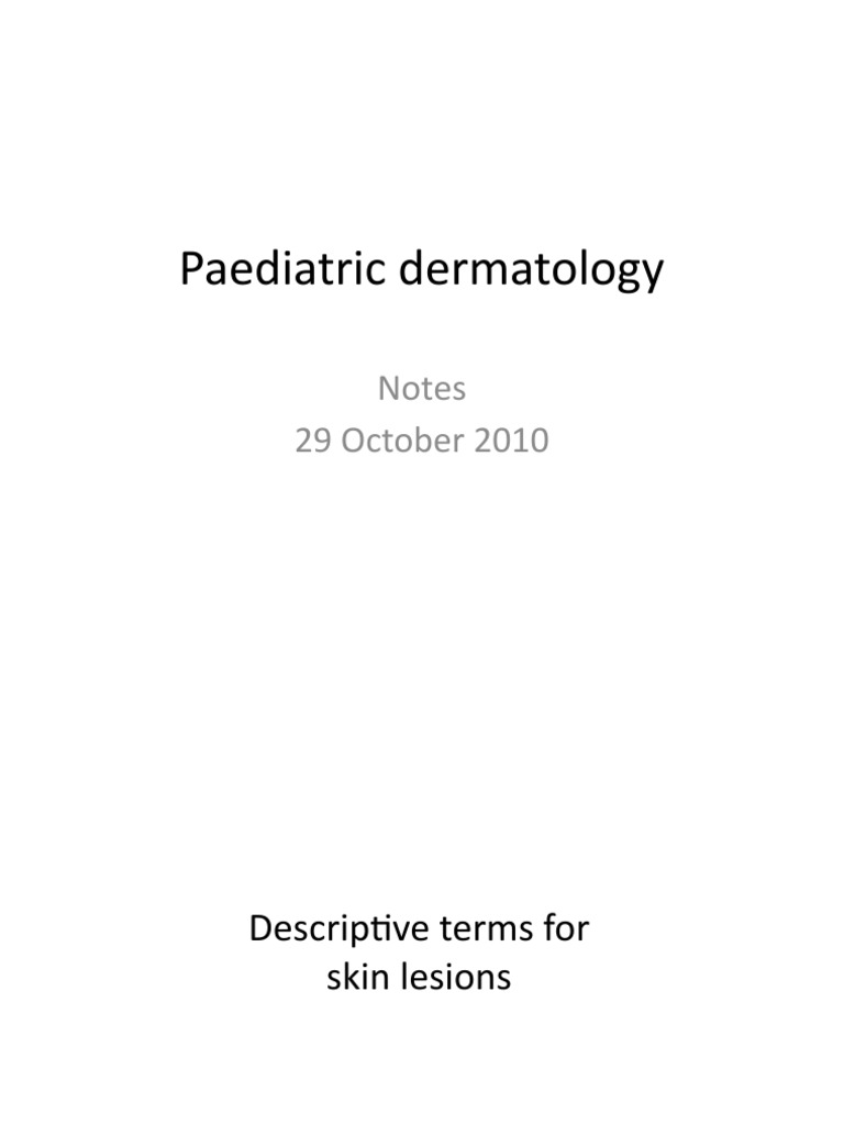 Pediatric Dermatology Skin Lesions Guide | PDF | Dermatitis | Scar