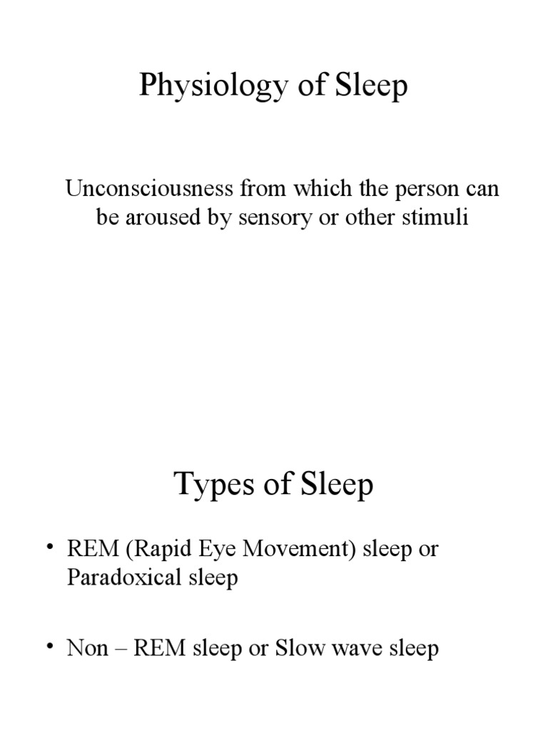 Physiology of Sleep Unconsciousness From Which The Person Can Be