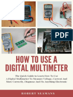 How To Use A Digital Multimeter The Quick Guide To Learn How To Use A Digital Multimeter To Measure Voltage, Current and More Correctly, Diagnose and Fix Anything Electronic