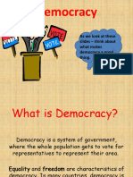 Democracy: As We Look at These Slides - Think About What Makes Democracy A Good Thing