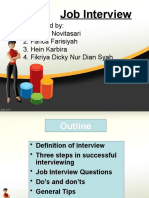 Job Interview: Presented By: 1. Kurnia Novitasari 2. Farica Farisiyah 3. Hein Karbira 4. Fikriya Dicky Nur Dian Syah