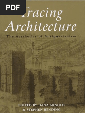 Tracing Architecture The Aesthetics Of Antiquarianism - 