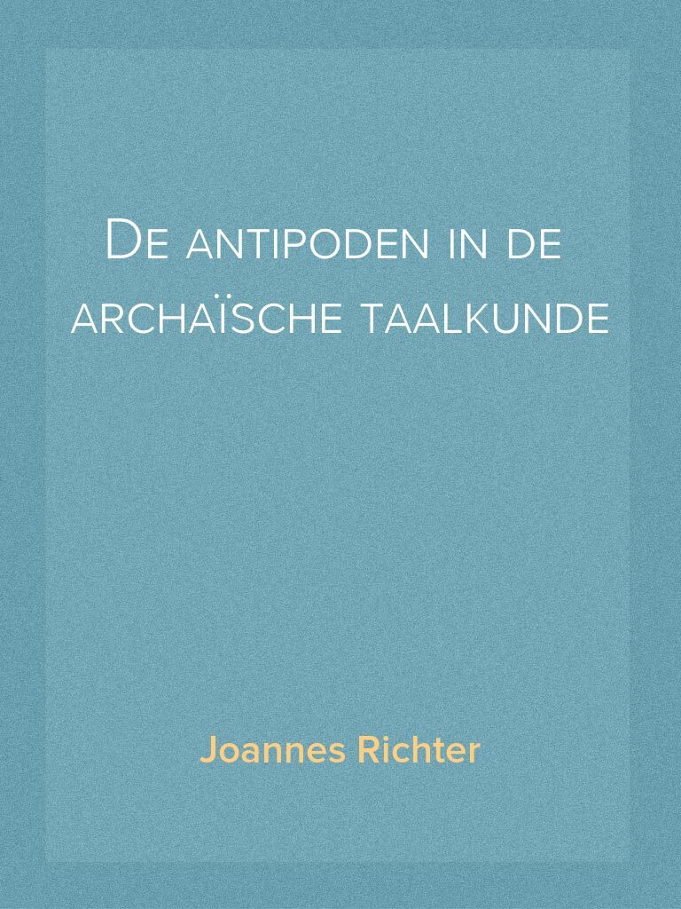 De Antipoden in de Archaïsche Taalkunde | PDF, image size:768x1024
