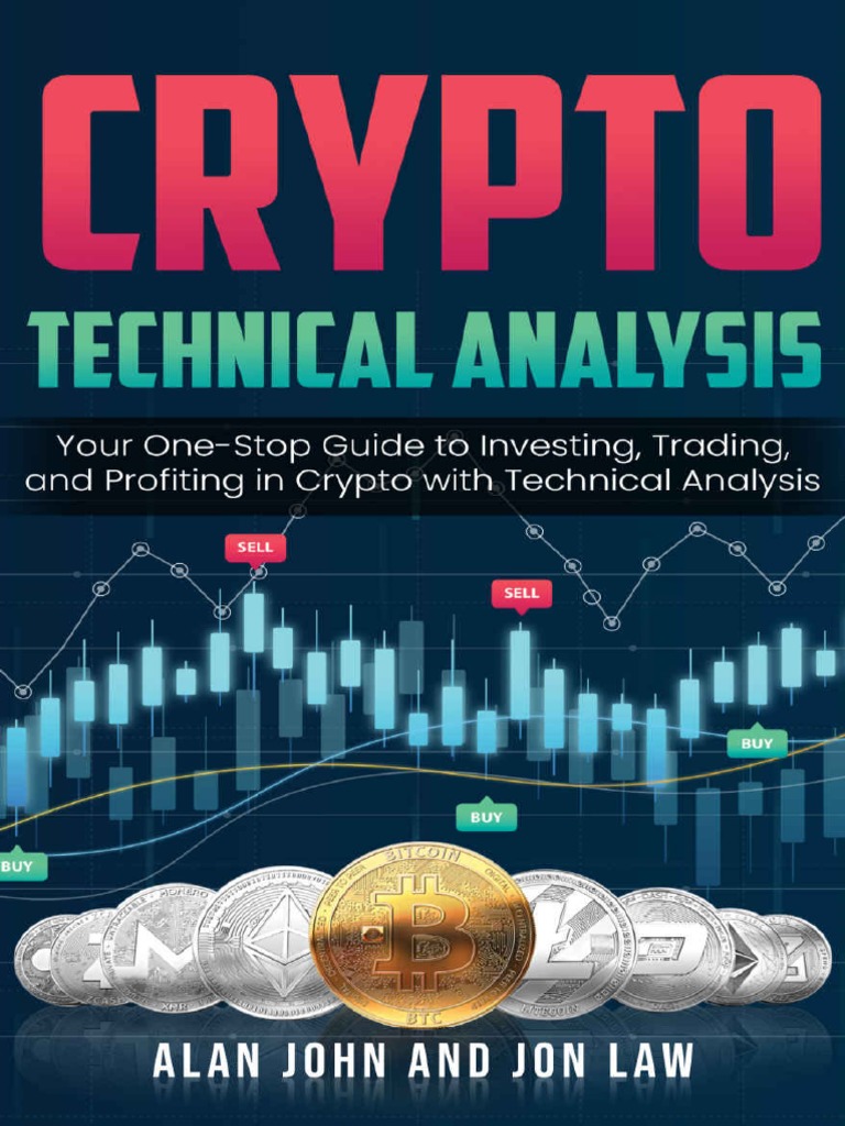 Crypto Technical Analysis Your One Stop Guide To Investing Trading And Profiting In Crypto With Technical Analysis By John Alan Law Jon1 Z Lib Org Pdf Technical Analysis Moving Average