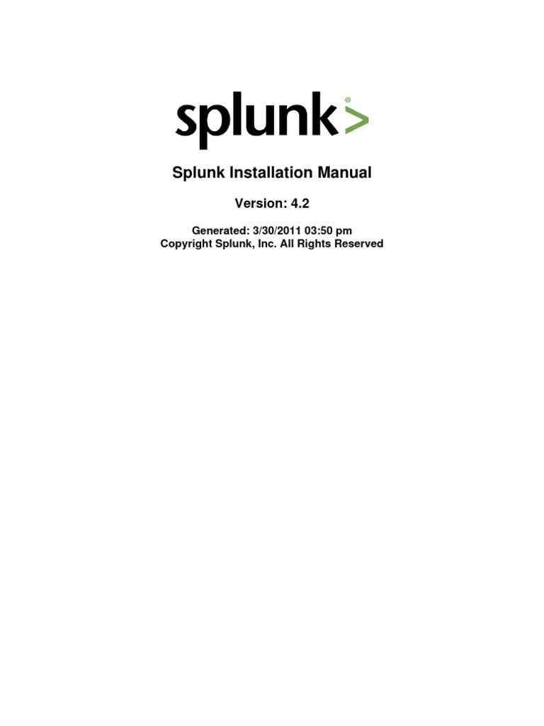 Splunk Installation Manual: Generated: 3/30/2011 03:50 PM | PDF | Group ...