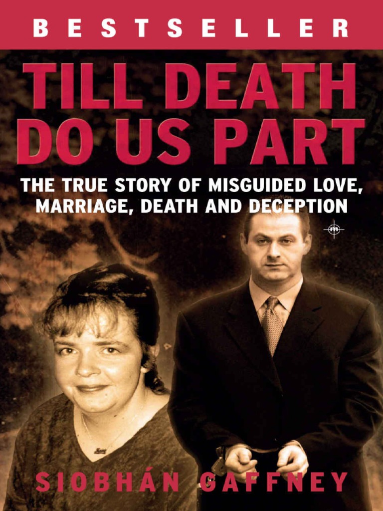Till Death Do Us Part - The True Story of Misguided Love, Marriage ...