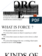 Describe The Different Types of Forces Investigate The Relationship Between Force and Weight Describe The Force Exerted by Magnets