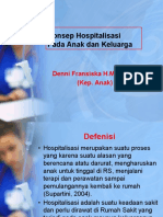 Konsep Hospitalisasi Pada Anak Dan Keluarga: Denni Fransiska H.M, M.Kep (Kep. Anak)