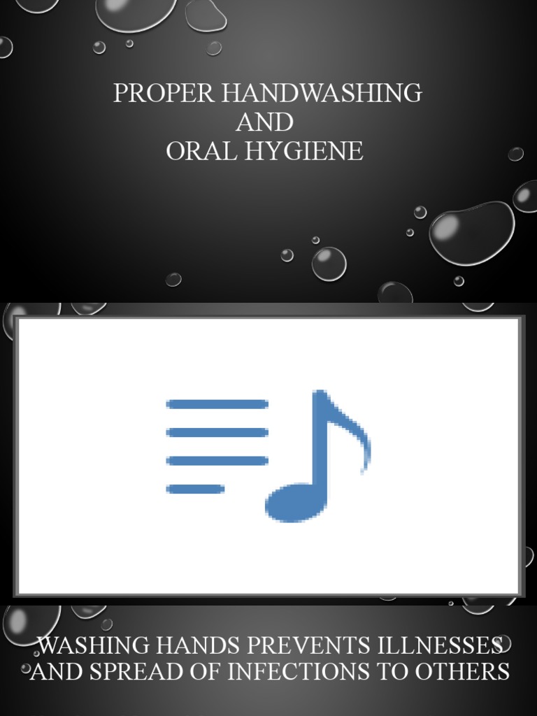 Proper Handwashing AND Oral Hygiene | PDF