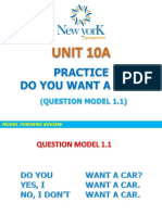 10 - UNIT 10A - Practice - Do You Want A Car (Question Model 1.1)