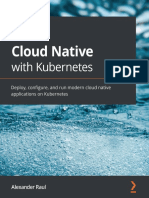 Alexander Raul - Cloud Native With Kubernetes_ Deploy, Configure, And Run Modern Cloud Native Applications on Kubernetes (2021, Packt Publishing) - Libgen.li