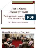 What Is Group Discussion? (GD) : Participation in A Systematic Way On A Particular Topic.