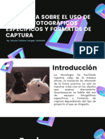 Propuesta Sobre El Uso de Equipos Fotográficos Específicos Y Formatos de Captura
