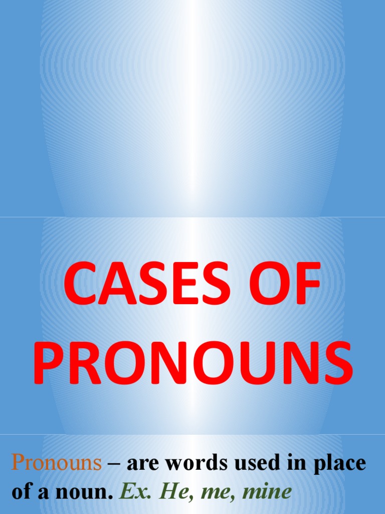 Cases Pronouns | PDF | Pronoun | Subject (Grammar)