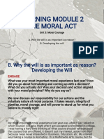 Learning Module 2 The Moral Act: Unit 3: Moral Courage A. Why The Will Is As Important As Reason? B. Developing The Will
