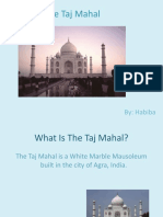 The Taj Mahal: By: Habiba