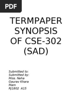 Termpaper Synopsis OF CSE-302 (SAD) : Submitted To: Submitted By: Miss. Neha Gaurav Khara Mam RJ1802 A15