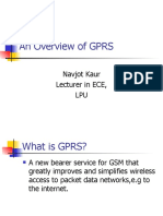 An Overview of GPRS: Navjot Kaur Lecturer in ECE, LPU