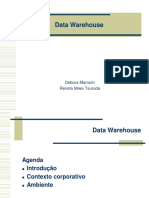 Data Warehouse. Debora Marrach Renata Miwa Tsuruda