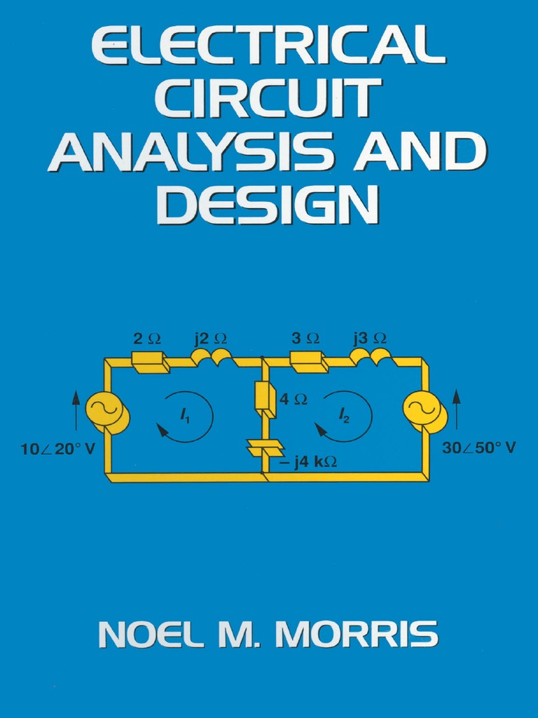 Electrical Circuit Analysis and Design by Noel M. Morris