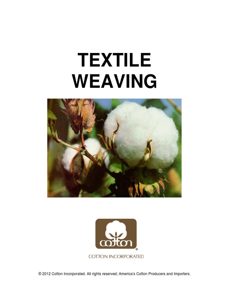 Textile Weaving © 2012 Cotton Incorporated. All Rights Reserved